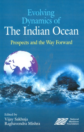 Evolving Dynamics of the Indian Ocean: Prospects and the Way Forward