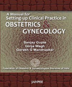 A Manual for Setting Up Clinical Practice in Obstetric and Gynecology 