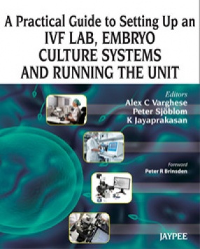 A Practical Guide to Setting Up an IVF Lab, Embryo Culture Systems and Running the Unit