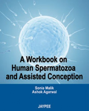 A Workbook on Human Spermatozoa and Assisted Conception