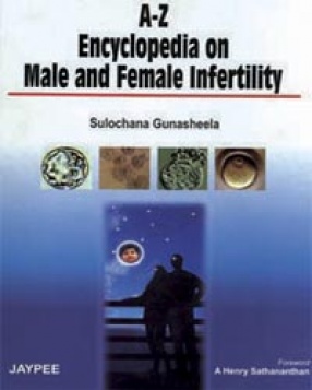 A-Z Encyclopedia on Male and Female Infertility