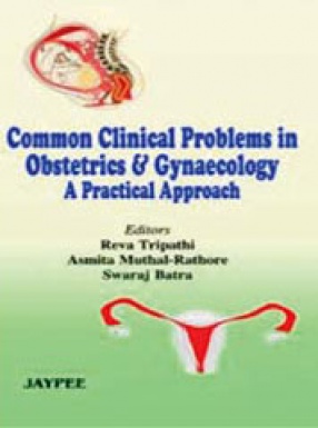 Common Clinical Problems in Obstetrics and Gynecology: A Practical Approach
