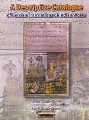 A Descriptive Catalogue of Persian Translations of Indian Works
