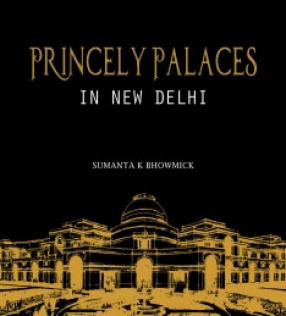 Princely Palaces in New Delhi