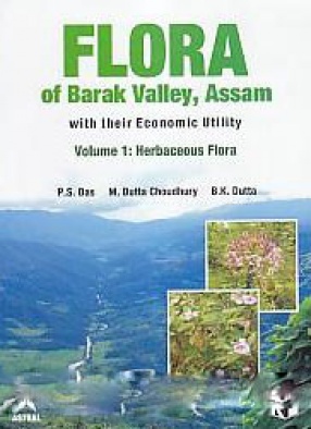 Flora of Barak Valley, Assam: With Their Economic Utility, Volume 2