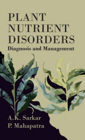 Plant Nutrient Disorders: Diagnosis and Management