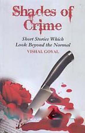 Shades of Crime: Short Stories Which Look Beyond the Normal