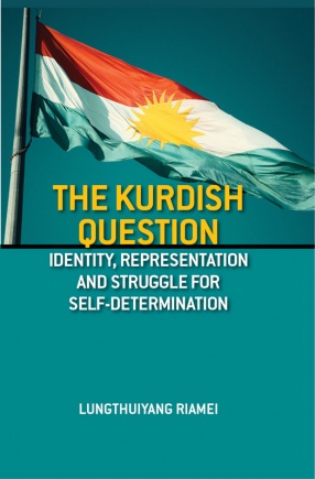 The Kurdish Question: Identity, Representation and Struggle for Self-Determination