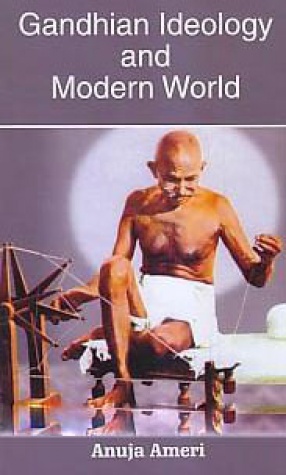 Gandhian Ideology and Modern World