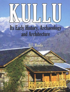 Kullu: Its Early History, Archaeology and Architecture