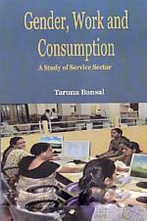 Gender, Work and Consumption: A Study of Service Sector