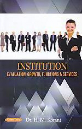 Institution: Evaluation, Growth, Functions & Services