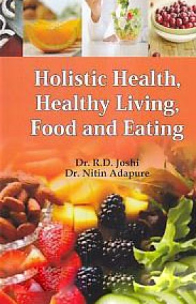Holistic Health, Healthy Living, Food and Eating