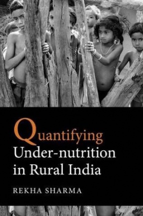 Quantifying Under-Nutrition in Rural India