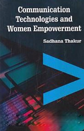 Communication Technologies and Women Empowerment