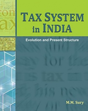 Tax System in India: Evolution and Present Structure