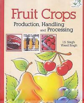 Fruit Crops: Production, Handling and Processing 