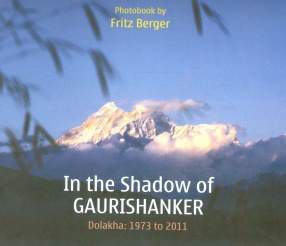 In The Shadow of Gaurishanker: Dolakha 1973 to 2011