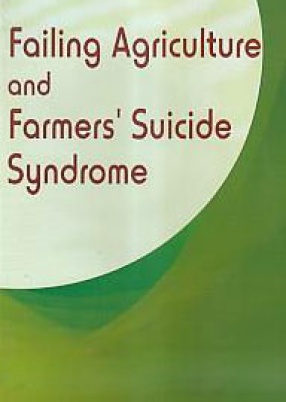 Failing Agriculture and Farmers' Suicide Syndrome 