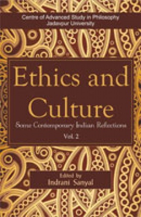 Ethics and Culture: Some Contemporary Indian Reflections, Volume 2