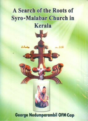 A Search of the Roots of Syro-Malabar Church in Kerala