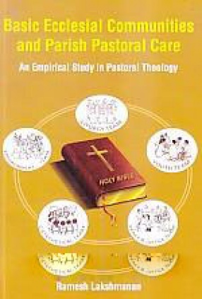 Basic Ecclesial Communities and Parish Pastoral Care: An Empirical Study in Pastoral Theology