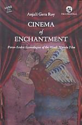 Cinema of Enchantment: Perso-Arabic Genealogies of the Hindi Masala Film