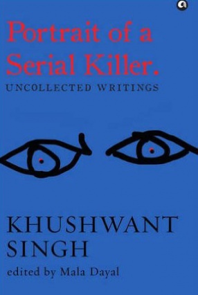 Portrait of a Serial Killer: Uncollected Writings
