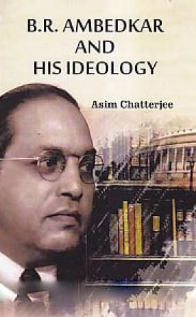 B.R. Ambedkar and His Ideology