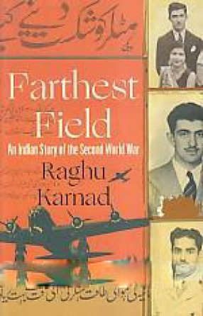 Farthest Field: An Indian Story of the Second World War