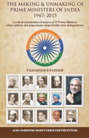 The Making and Unmaking of Prime Ministers of India