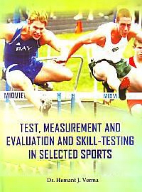 Test, Measurement & Evaluation and Skill-Testing in Selected Sports