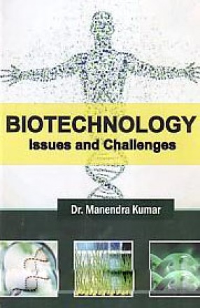 Biotechnology: Issues and Challenges