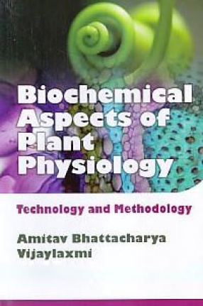 Biochemical Aspects of Plant Physiology: Technology & Methodology