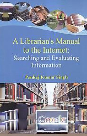 A Librarian's Manual to the Internet: Searching and Evaluating Information