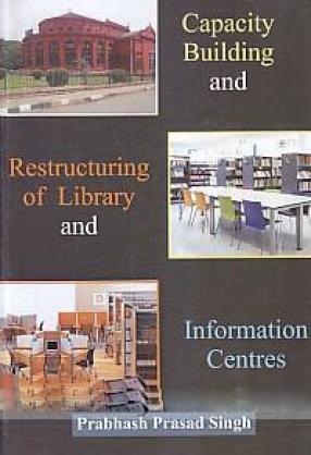 Capacity Building and Restructing of Library and Information Centres