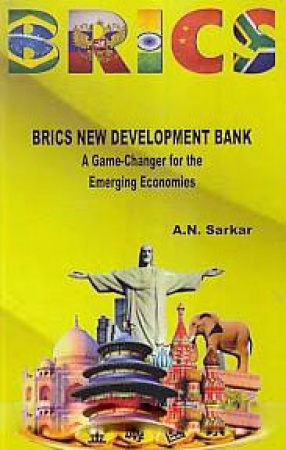 BRICS New Development Bank: A Game-Changer for the Emerging Economies