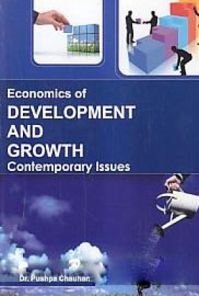 Economics of Development and Growth: Contemporary Issues