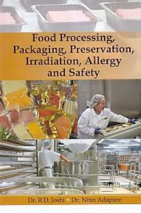 Food Processing, Packaging, Preservation, Irradiation, Allergy and Safety