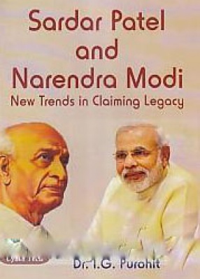 Sardar Patel and Narendra Modi: New Trends in Claiming Legacy