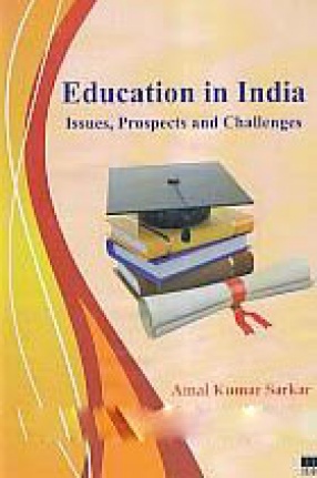 Education in India: Issues, Prospects and Challenges