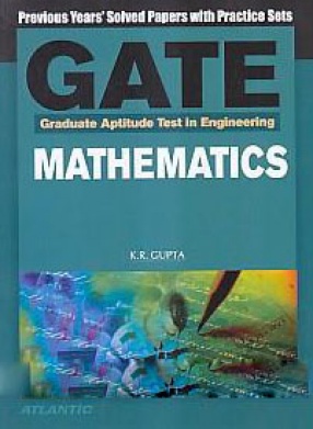 Graduate Aptitude Test in Engineering Mathematics: Previous Years' Solved Papers with Practice Sets