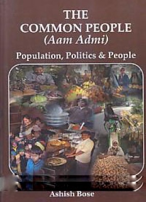 The Common People (Aam Admi): Population, Politics & People