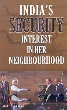 India's Security Interest in Her Neighbourhood