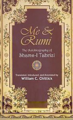 Me & Rumi: The Autobiography of Shams-i Tabrizi