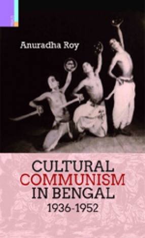 Cultural Communism in Bengal 1936-1952