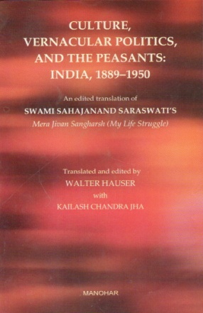 Culture Vernacular Politics and the Peasants: India 1889-1950