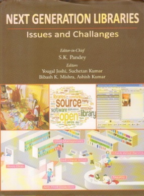 Next Generation Libraries Issues and Challenges: Proceeding of National Conference on Next Generation Libraries: Issues and Challenges