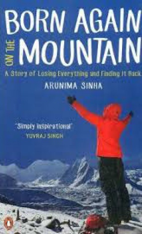 Born Again on the Mountain: A Story of Losing Everything and Finding it Back