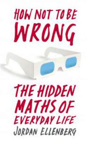 How Not To Be Wrong: The Hidden Maths of Everyday Life